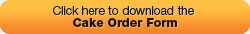 Click here to download the Cake Order Form