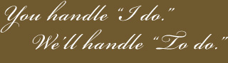 You handle “I do.” We’ll handle “To do.” 