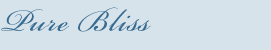 Pure Bliss